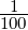 1
100